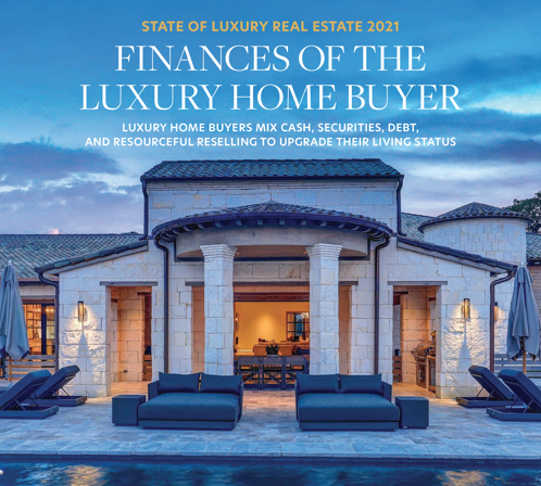 Finances of the Luxury Home Buyer | State of Luxury Real Estate 2021